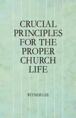 crucial-principles-for-the-proper-church-life.jpg
