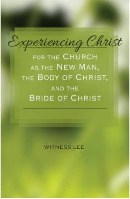 experiencing-christ-for-the-church-as-the-new-man-the-body-of-christ-and-the-bride-of-christ.jpg